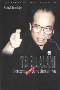 TB Silalahi Bercerita Tentang Pengalamanya