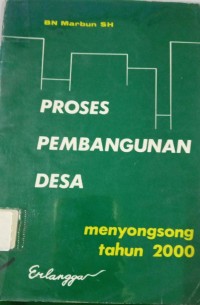 Proses Pembangunan Desa ; Menyongsong Tahun 2000