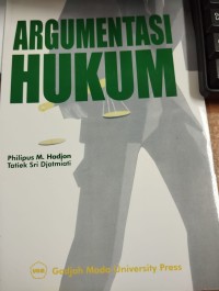 Argumentasi Hukum (Legal Argumentation/Legal Reasoning) Langkah-Langkah Legal Problem Solving dan Penyusunan Legal Opinion