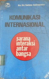 Komunikasi Internasional Sarana Interaksi Antar Bangsa