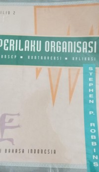 Perilaku Organisasi; konsep, kontroversi, Aplikasi