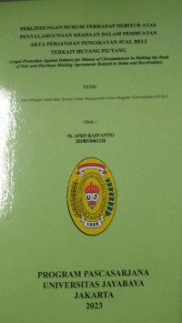 Perlindungan Hukum Terhadap Debitur Atas Penyalahgunaan Keadaan Dalam Pembuatan Akta Perjanjian Pengikatan Jual Beli Terkait Hutang Piutang