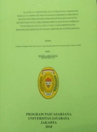 Klausula Arbitrase Atau Perjanjian Arbitrase Sebagai Alternatif Penyelesaian Sengketa Menurut Ketentuan Perundang-Undangan Dalam Kaitannya Ketentuan Tata Cara Eksekusinya Dan Juga Lembaga Pengadilan (Legal Strukture) Yang Berwenang Menangani Eksekusi Putusan Arbitrase Internasional