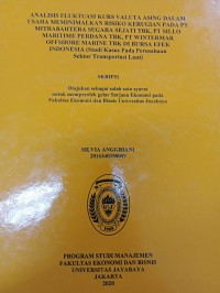 ANALISIS FLUKTUASI KURS VALUTA ASING DALAM USAHA MEMINIMALKAN RISIKO KERUGIAN PADA PT MITRABAHTERA SEGARA SEJATI TBK, PT SILLO MARITIME PERDANA TBK, PT WINTERMAR OFFSHORE MARINE TBK DI BURSA EFEK INDONESIA (Studi Kasus Pada Perusahaan Sektor Transportasi Laut)