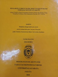 PENGARUH CURRENT RATIO, DEBT TO EQUITY RATIO TERHADAP RETURN ON EQUITY (Studi Empiris Pada Perusahaan Industri Dasar dan Kimia Yang Terdaftar Di Bursa Efek Indonesia Periode 2017-2019)