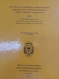 PENGARUH GAYA KEPEMIMPINAN TERHADAP KINERJA KARYAWAN PADA PT. MINISO INTERNASIONAL COMPANY, REGIONAL JAKARTA PUSAT