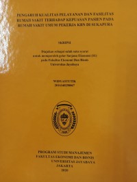 PENGARUH KUALITAS PELAYANAN DAN FASILITAS RUMAH SAKIT TERHADAP KEPUASAN PASIEN PADA RUMAH SAKIT UMUM PEKERJA KBN DI SUKAPURA