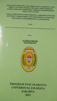 Kepastian Hukum Atas Perjanjian Nominee Yang Dibuat Antara Warga Negara Asing Dengan Warga Negara Indonesia Terkait Kepemilikan Hak Atas Tanah