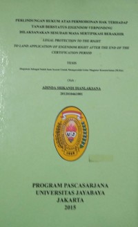 Perlindungan Hukum Atas Permohonan Hak Terhadap Tanah Berstatus Eigendom Verponding Dilaksanakan Sesudah masa Sertipikasi Berakhir