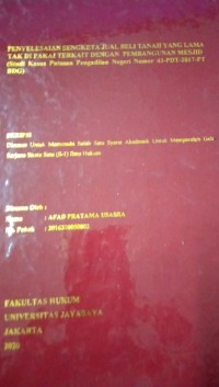 Penyelesaian Sengketa Jual Beli Tanah Yang Lama Tak Terakai Terkait Dengan Pembangunan Mesjid (Studi Kasus Putusan Pengadilan Negeri Nomor 43-PDT-2017-PT BDG)