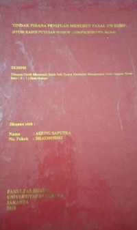 Tindak Pidana Penipuan Menurut Pasal 378 KUHP. ( Studi Kasus Putusan Nomor : 1336/ptd.B/2017/PN.Jkt.Sel )