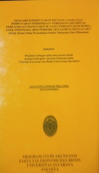 Pengarug Perputaran Piutang Usaha dan Peputaran Persediaan Terhadap Likuiditas Perusahaan Manufaktur Yang Terdaftar di Bursa Efek Indonesia ( BEI ) Periode 2015 sampai dengan 2017 (Study Kasus Pada Perusahaan Sektor Makanan dan Minuman)