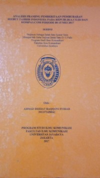 Analisis Framing Pemberitaan Pembubaran Hizbut Tahrir Indonesia Pada Republika.co.id Dan Kompas.com Periode 08-15 Mei 2017