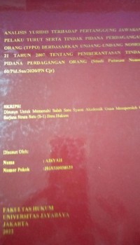 Analisis Yuridis Terhadap Pertanggung Jawaban Pelaku Turut Serta Tindak Pidana Perdagangan Orang (TPPO) Berdasarkan Undang-Undang Nomor 21 Tahun 2007 Tentang Pemberantasan Tindak Pidana Perdagangan Orang (Studi Putusan Nomor :60/Pid.Sus/2020/PN Cjr)