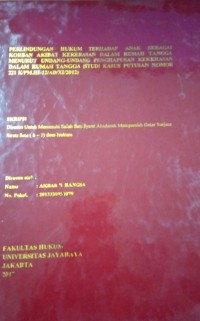 Perlindungan Hukum Terhadap Anak Sebagai Korban Akibat Kekerasan Dalam Rumah Tangga Menurut Undang-Undang Penghapusan Kekerasan Dalam Rumah Tangga (Studi Kasus Putusan Nomor 221 K/PM.III-12/AD/XI/2012)