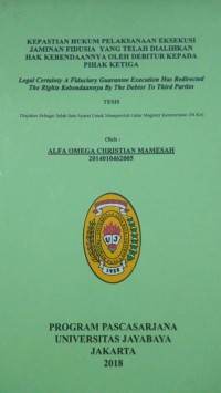 Image of Kepastian Hukum Pelaksanaan Eksekusi Jaminan Fidusia Yang Telah Dialihkan Hak Kebendaannya Oleh Debitur Kepada Pihak Ketiga