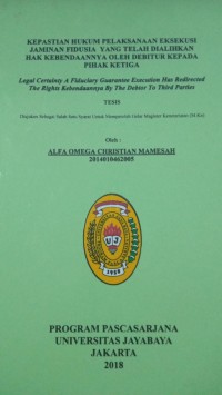 Kepastian Hukum Pelaksanaan Eksekusi Jaminan Fidusia Yang Telah Dialihkan Hak Kebendaannya Oleh Debitur Kepada Pihak Ketiga