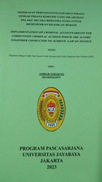 Penerapan Pertanggungjawaban Pidana Tindak Pidana Korupsi Yang Dilakukan Pelaku Secara Bersama-Sama Untuk Mewujudkan Keadilan Hukum