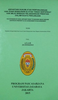 Kepastian Hukum Atas Perpanjangan Hak guna Bangunan Di Atas Tanah Sertifikat Hak Milik Sebagai Pelaksanaan Prestasi Dalam Suatu Perjanjian