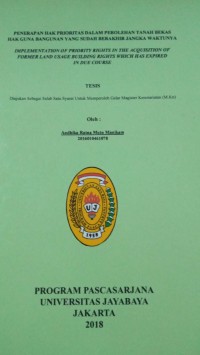 Penerapan Hak Prioritas Dalam Perolehan Tanah Bekas Hak Guna Bangunan Yang Sudah Berakhir Jangka Waktunya