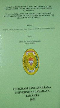 Perlindungan Hukum Bagi Ahli Waris Atas Tanah Garapan Kas Desa Yang Menjadi Objek Sengketa