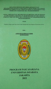 Kepastian hukum Akta Risalah Rapat Dan Penandatanganannya Pada Rapat Umum Pemegang Saham Perseroan Terbatas (PT)Tertutup Dengan Kehadiran Para Pemegang Saham Secara Telekonferensi