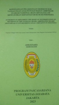 Image of Kewenangan Pelaksanaan Eksaekusi Hak Tanggungan Atas Putusan Badan Arbitrase Syariah Nasional (Basyarnas)Dalam Mewujudkan Kepastian Hukum Di Indonesia