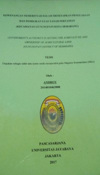 Image of Kewenangan Pemerintah Dalam Menetapkan Penguasaan Dan Pemilikan Luas Tanah Pertanian (Kecamatan Gunung Pati Kota Semarang)