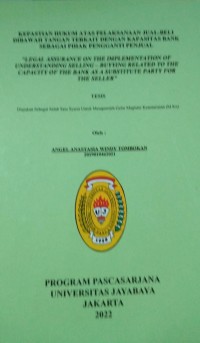 Image of Kepastian Hukum Atas Pelaksaan Jual-Beli Dibawah Tangan Terkait Dengan Kepastian Bank Sebagai Pihak pengganti penjual