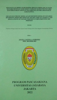 Penggunaan Media Elektronik Sebagai Media Iklan Oleh Notaris Ditinjau Dari Sudut Pandang Kode Etik Notaris Dan Peraturan Jabatan Notaris Dalam Melaksanakan Jabatannya   Use Of Electronic Media As Advertising Media By Notaries Reviewing From The Point Of Notary Code Of Cobduct And regulations Of Notary Position In Implementing His Position