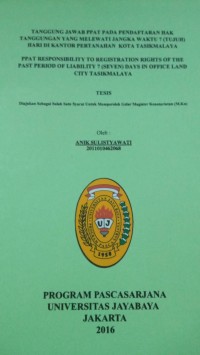 Tanggung Jawab PPAT Pada Pendaftaran Hak Tanggungan Yang Melewati Jangka Waktu 7 (Tujuh) Hari Di Kantor Pertanahan Kota Tasikmalaya