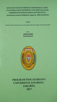 Image of Kepastian Hukum Terhadap Kepemilikan Asset Tanah Bekas Hak Eigendom Yang Dikuasai Oleh Pemerintah Daerah Kabupaten Belitung (Studi Kasus Putusan Mahkamah Agung No.3505 K/Pdt/2015)