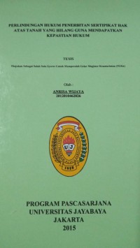 Perlindungan Hukum Penerbitan Sertipikat Hak Atas Tanah Yang Hilang Guna Mendapatkan Kepastian Hukum