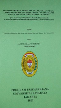 Image of kepastian Hukum terhadap Pelaksanaan Pidana Tambahan Berupa Pembayaran Uang  Pengganti Dalam Perkara Tindak Pidana Korupsi