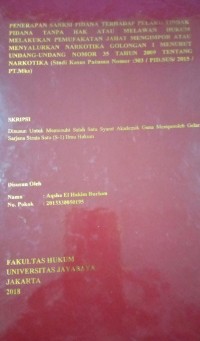 Penerapan Sanksi Pidana Terhadap Pelaku Tindak Pidana Tanpa Hak Atau Melawan Hukum Melakukan Pemufakatan Jahat Mengimpor Atau Menyalurkan Narkotika Golongan I Menurut Undang-undang Nomor 35 Tahun 2009 tentang Narkotika (Studi Kasus Putusan Nomor 303/PID.SUS/2015/PT.Mks)