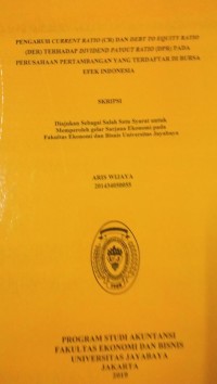 Pengaruh Current Ratio ( CR ) dan Debt To Equity Ratio ( DER ) Terhadap Dividend Payout Ratio ( DPR ) Pada Perusahaan Pertambangan Yang Terdaftar di Bursa Efek Indonesia