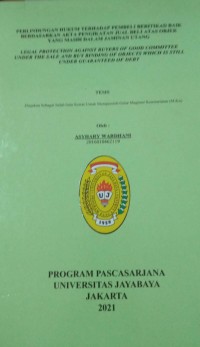 Perlindungan Hukum Terhadap Pembeli Beritikad Baik Berdasarkan Akta Pengikatan Jual Beli Atas Objek Yang Masih Dalam Jaminan Utang