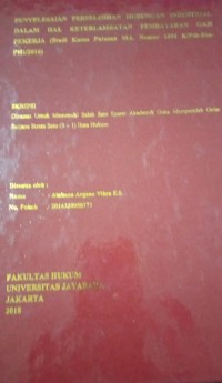 Penyelesaian Perselisihan Hubungan Industrial Dalam Hal Keterlambatan Pembayaran Gaji Pekerja (Studi Kasus Putusan MA. Nomor 1094 K/Pdt-Sus-PHI/2016)