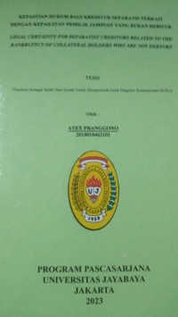Image of Kepastian Hukum Bagi Kreditur Separatis terkait dengan Kepailitan Pemilik Jaminan Yang Bukan debitur
