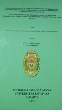 Perlindungan Hukum Terhadap Konsumen Pembeli Rumah Dari Pengembang Atas Terjadinya Overlapping Kepemilikan Sertifikat Hak Atas Tanah