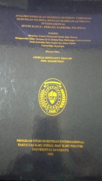 Analisis Kebijakan Rodrigo Duterte Terhadap Hubungan Filipina Dengan Mahkamah Pidana Internasional(Studia Kasus;Perang Narkoba Filipina)