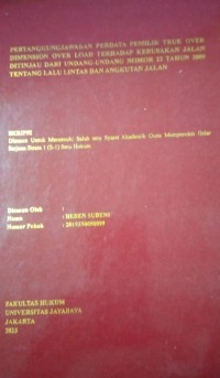 Image of Pertanggungjawaban Perdata Pemilik Truk Over Dimension Over Load Teradap Kerusakan Jalan Ditinjau Dari Undang-Undang Nomor 22 Tahun 2009 Tentang Lalu Lintas Dan Angkutan Jalan