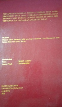 Pertanggungjawaban Perdata Pemilik Truk Over Dimension Over Load Teradap Kerusakan Jalan Ditinjau Dari Undang-Undang Nomor 22 Tahun 2009 Tentang Lalu Lintas Dan Angkutan Jalan