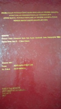 Pembatalan Keputusan KPPU Oleh Pengadilan Negeri Jakarta Pusat Dalam Persekongkolan Tender E-KTP (Studi Kasus: Putusan Pengadilan Negeri Jakarta Pusat Nomor 558/PDT.G/KPPU/2012/PN.JKT.PST)