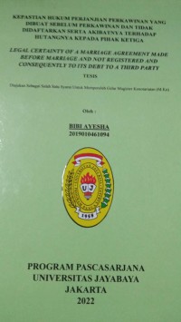 Kepastian hukum perjanjian Perkawinan Yang Dibuat Sebelum Perkawinan Dan Tidak Didaftarkan Serta Akibatnya Terhadap Hutangnya kepada pihak Ketiga