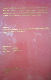 Image of Pertanggungjawaban  Pindana Bagi Pelaku Tindak Pidana Turut Serta Melakukan Kekerasan Terhadap Anak Yang Mengakibatkan Mati (Studi Kasus Putusan No. 137/PID.B/2012/PN.JKT.TIM.)