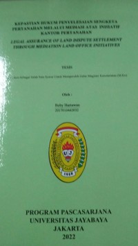 Kepastian hukum Penyelesaian Sengketa Pertanahan Melalui Mediasi Atas Inisiatif Kantor Pertanahan (Legal Assurance Of Land Dispute settlement Through Mediation Land Office Initiatives