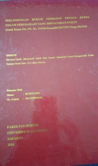 Perlindungan Hukum Terhadap Tenaga Kerja Dalam Perusahaan Yang Dinyatakan Pailit ( Studi Kasus Pts. PN. No. 15/Pdt.Sus.pailit/2017/PN.Niaga.Jkt.Pst)