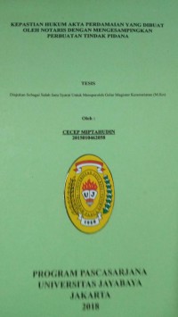 Image of Kepastian Hukum Akta Perdamaian Yang Dibuat Oleh Notaris Dengan Mengesampingkan Perbuatan tindak Pidana