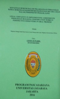 Kepastian Hukum Dalam Pelaksanaan Perjanjian Kerja Borongan Konstruksi Bangunan Secara Lisan Dalam Perspektif Ingkar Janji